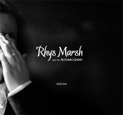 Rhys Marsh And The Autumn Ghost : Dulcima (CD, Album)