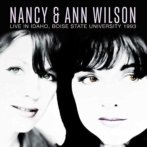 Nancy and Ann Wilson; Nancy Wilson and Ann Wilson Live In Idaho, Boise State University 1993 CD