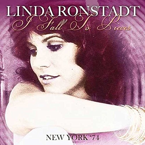 Linda Ronstadt I Fall To Pieces- New York '74 CD