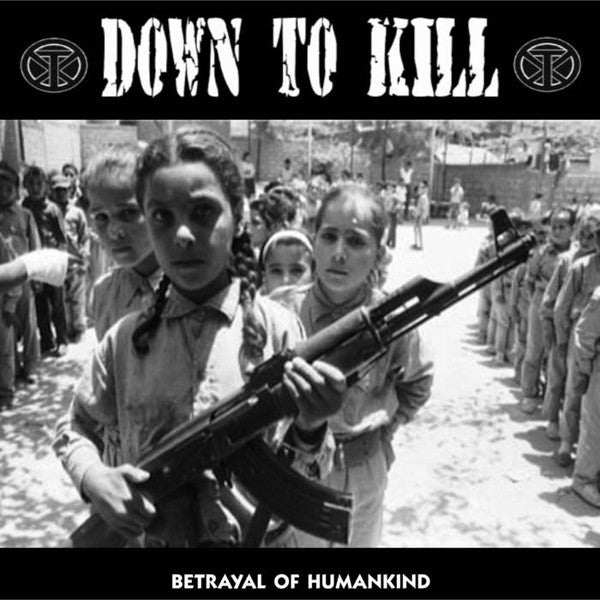 Down To Kill : Betrayal Of Humankind (CD, Album)