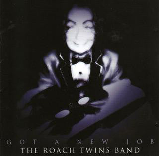 The Roach Twins Band : Got A New Job (CD)