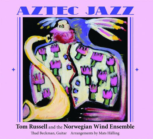 Tom Russell And The Norwegian Wind Ensemble : Aztec Jazz (CD, Album)