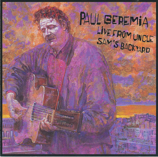 Paul Geremia : Live From Uncle Sam's Backyard (CD, Album)