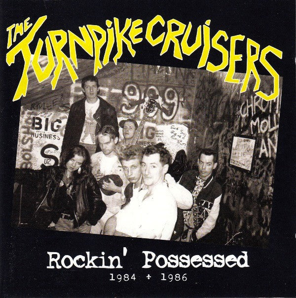 The Turnpike Cruisers* : Rockin' Possessed 1984 - 1986 (CD, Comp)