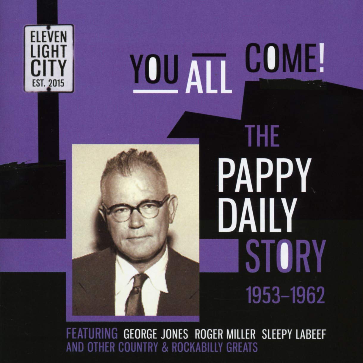 Various Artists You All Come: The Pappy Daily Story 1953-1962 CD