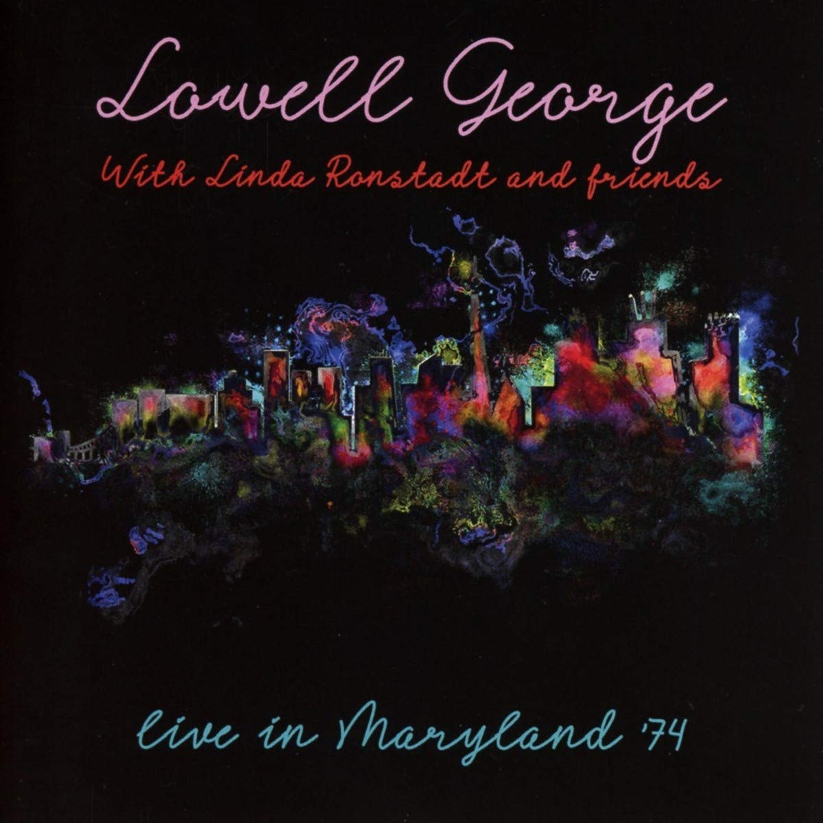 George, Lowell With Linda Ronstad & Frien Live In Maryland 1974 CD