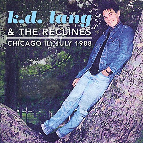 K.D. Lang & The Reclines Chicago Il - July 1988 CD