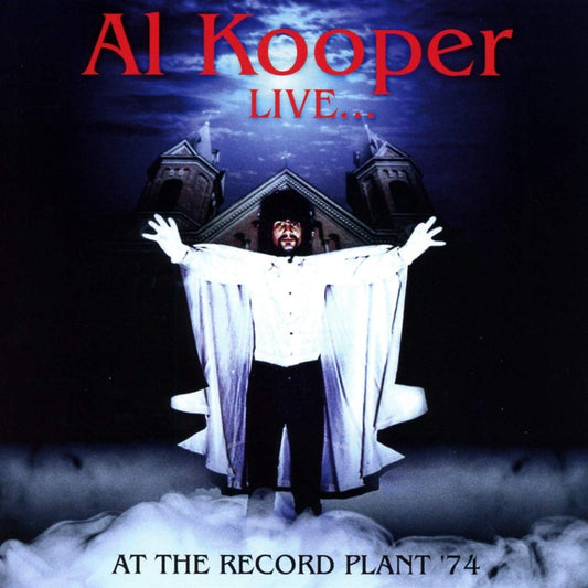 al kooper Live: At The Record Plant '74 CD