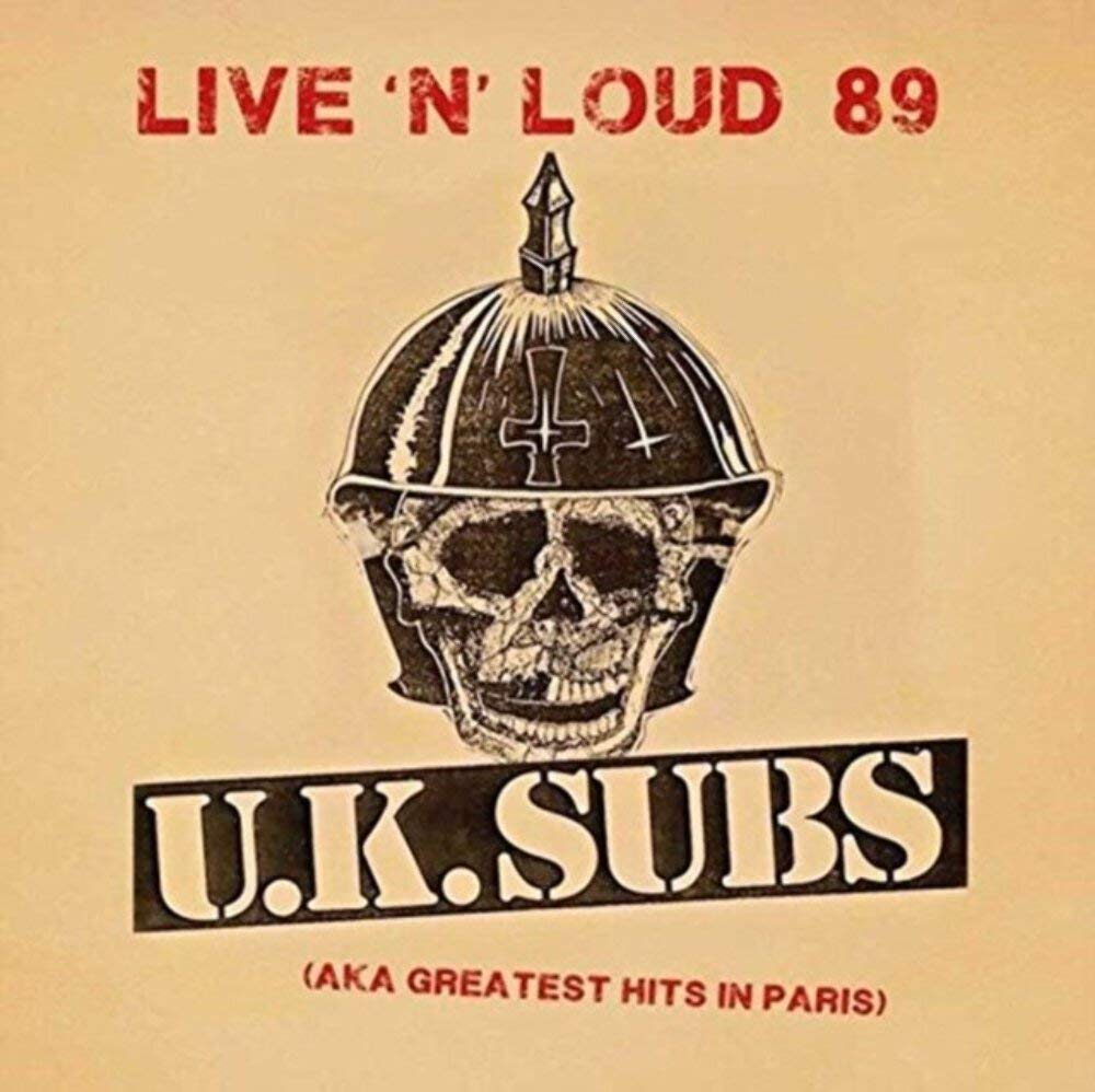 U.K. Subs Live N Loud 89 (aka Greatest Hits In Paris) CD