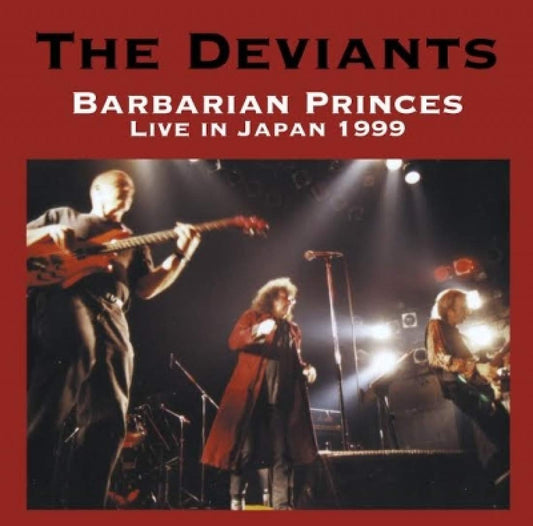 Deviants, The Barbarian Princes Live In Japan 1999 CD