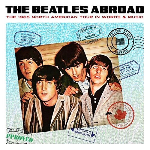 The Beatles Abroad -The 1965 North American Tour In Words & Music CD