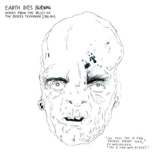 Earth Dies Burning Songs From The Valley Of The Bored Teenager (1981-84) CD