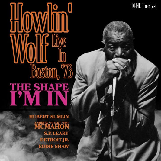 Howlin' Wolf The Shape I'M In - Boston '73 CD