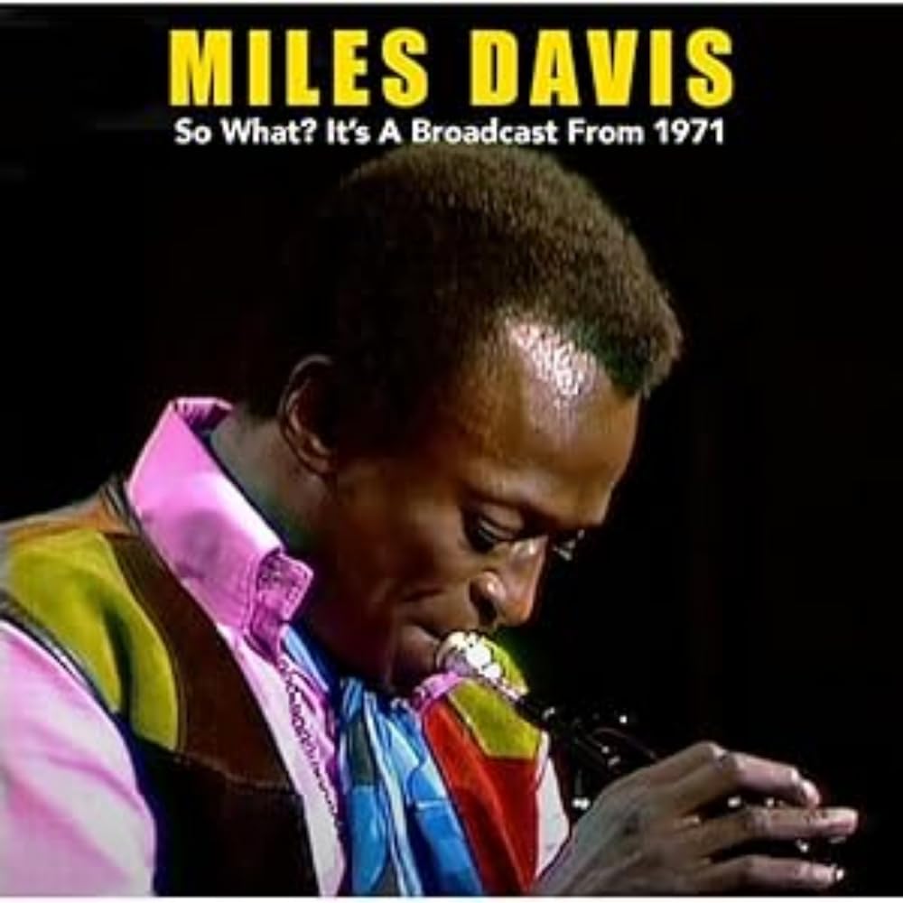 Miles Davis So What? It's a Broadcast from 1971 CD