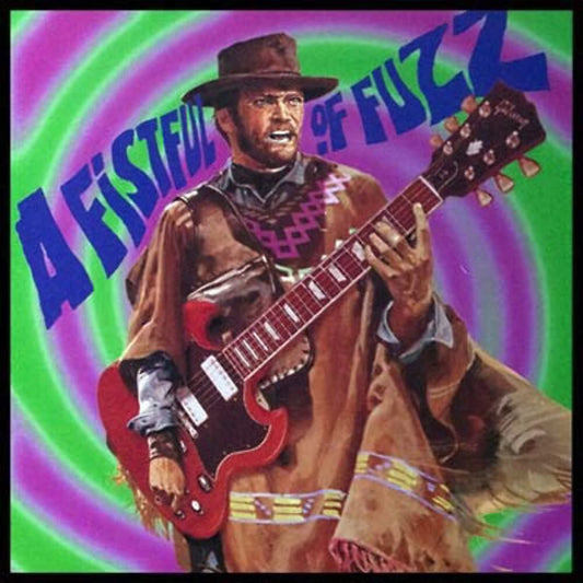 Various A Fistful Of Fuzz- Ltd Vinyl