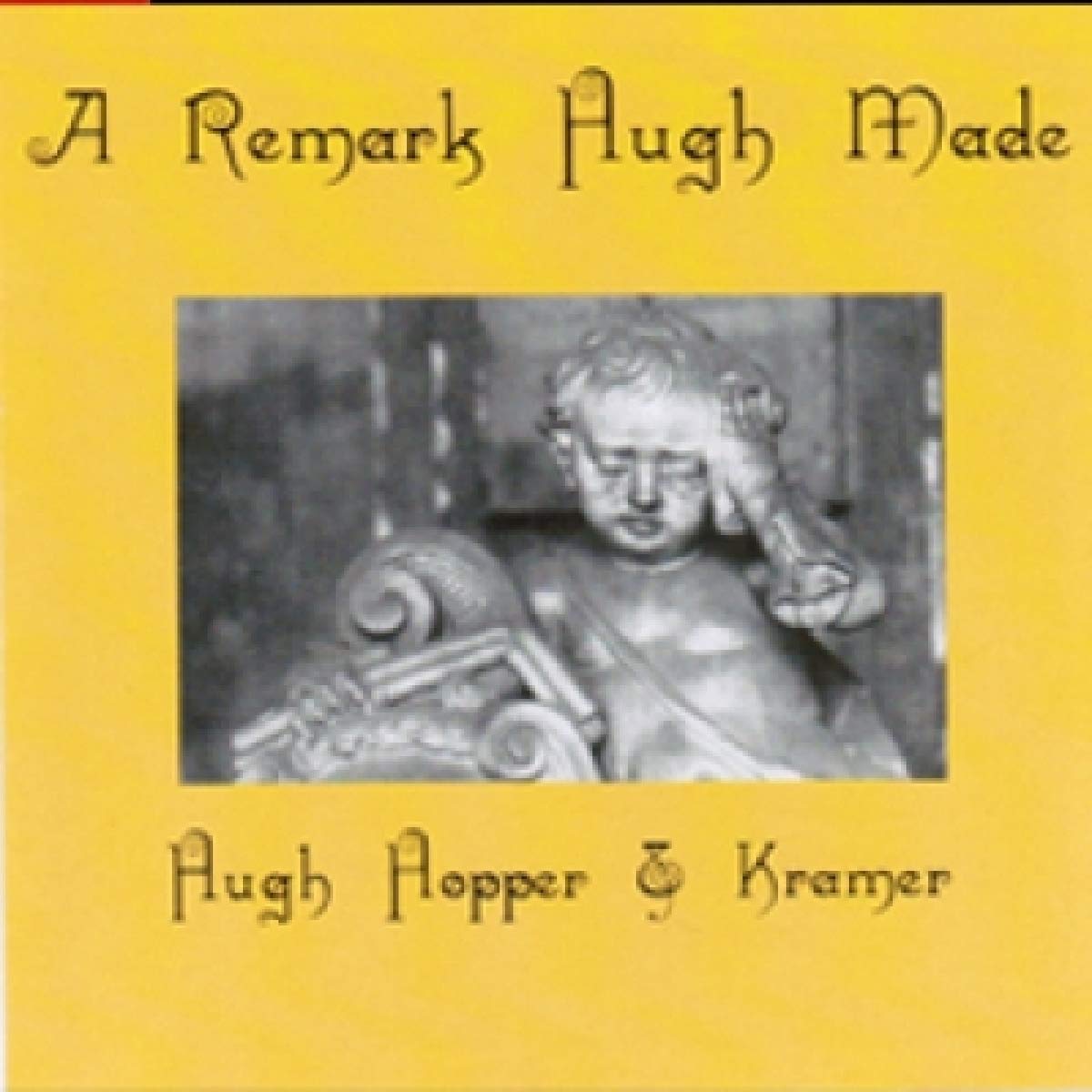 Hopper & Kramer A Remark Hugh Made Huge CD