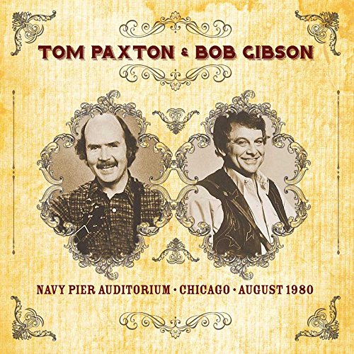 Tom Paxton & Bob Gibson Navy Pier Auditorium Chicago August 1980 CD