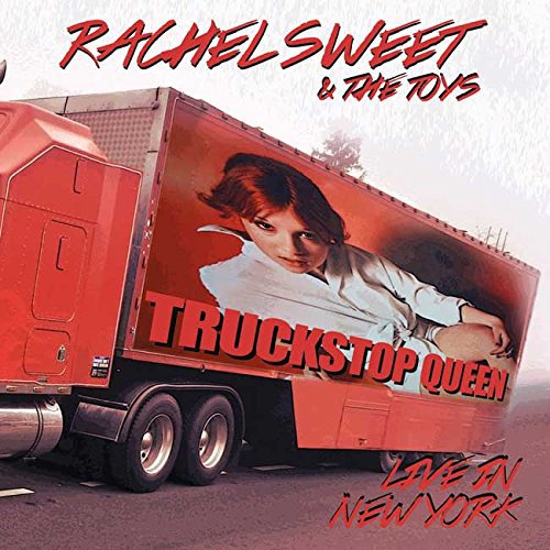 Rachel Sweet Truckstop Queen: Live In New York CD