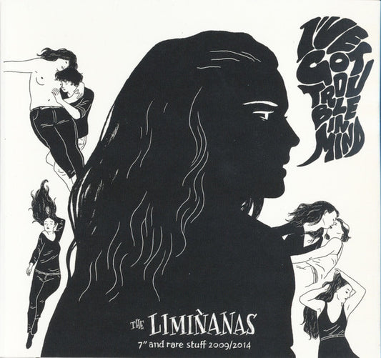 The Limiñanas : (I've Got) Trouble In Mind: 7" And Rare Stuff 2009/2014 (CD, Comp)