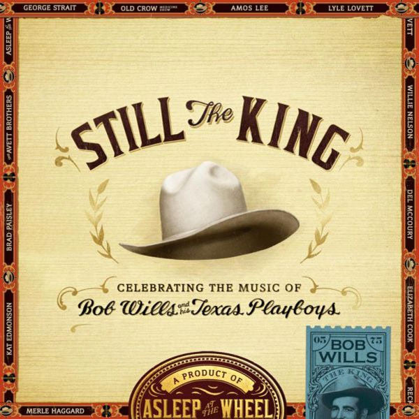 Asleep At The Wheel : Still The King: Celebrating The Music Of Bob Wills And His Texas Playboys (CD, Album)