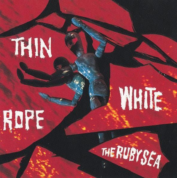 Thin White Rope : The Ruby Sea (CD, Album)