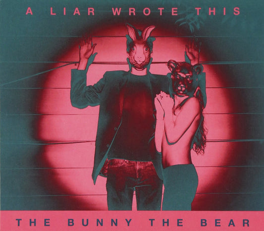 The Bunny The Bear A Liar Wrote This CD