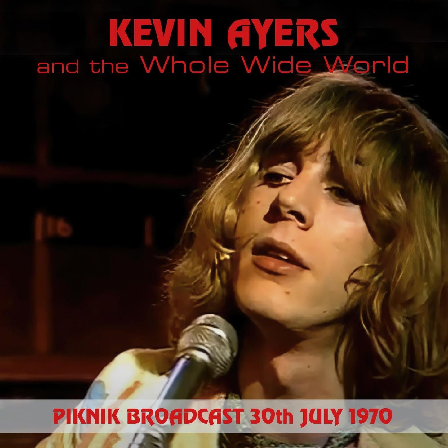 Kevin Ayers & The Whole World Piknik Broadcast - 30Th July, 1970 CD