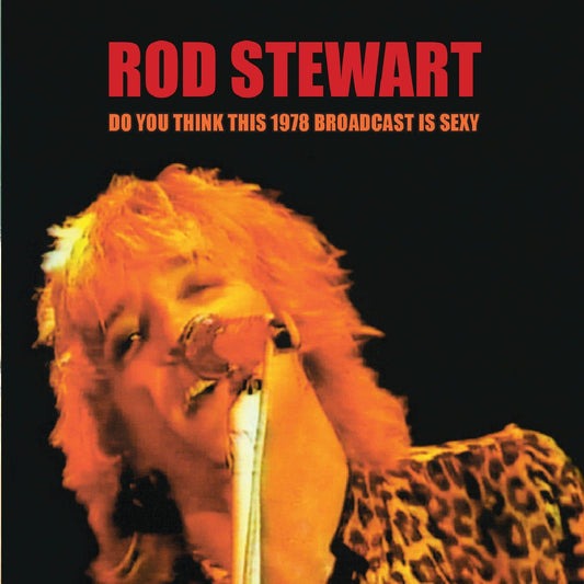 Rod Stewart Do You Think This 1978 Broadcast Is Sexy? CD