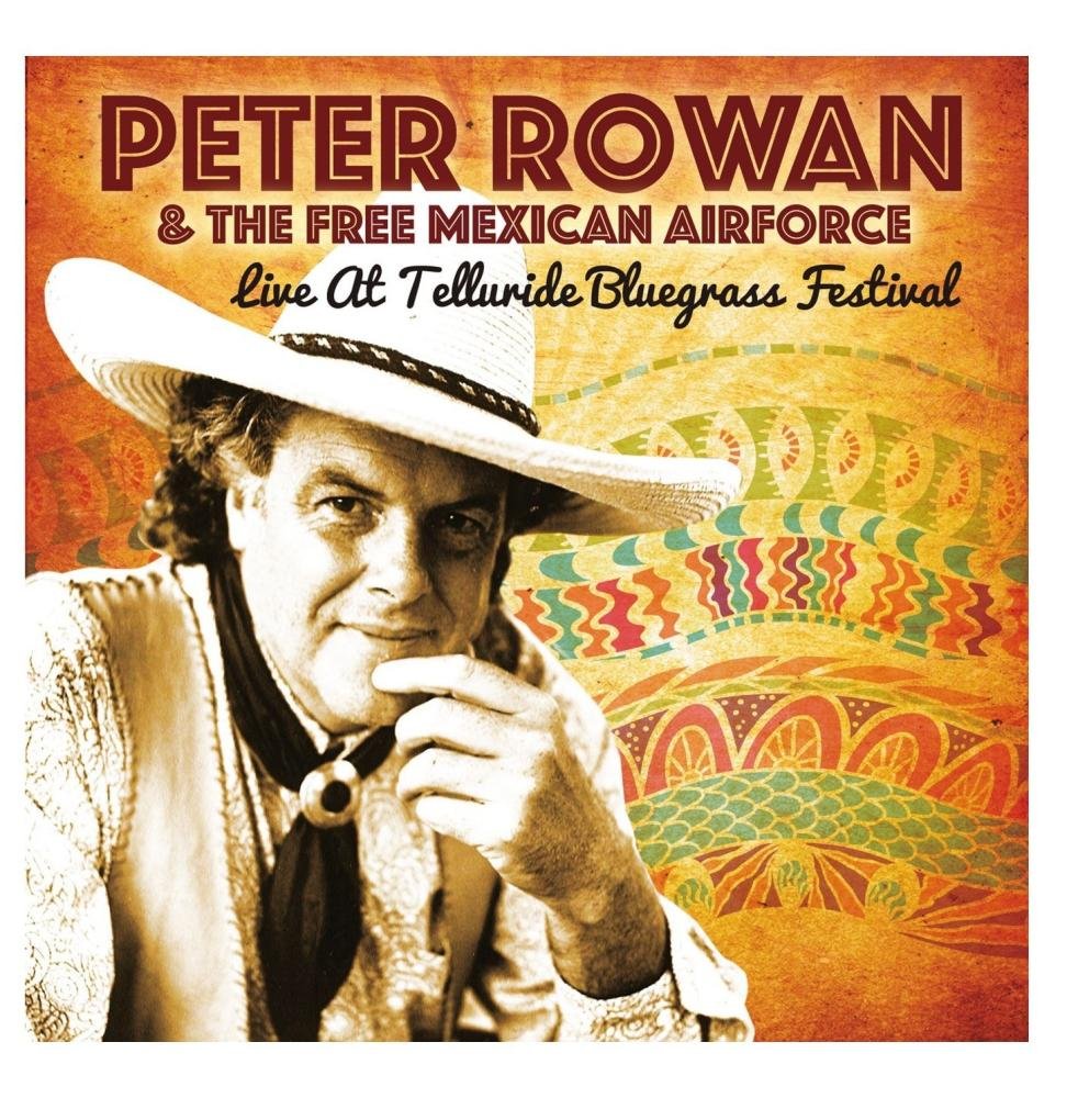 Peter Rowan & The Free Mexican Airforce Live at Telluride Bluegrass Festival CD