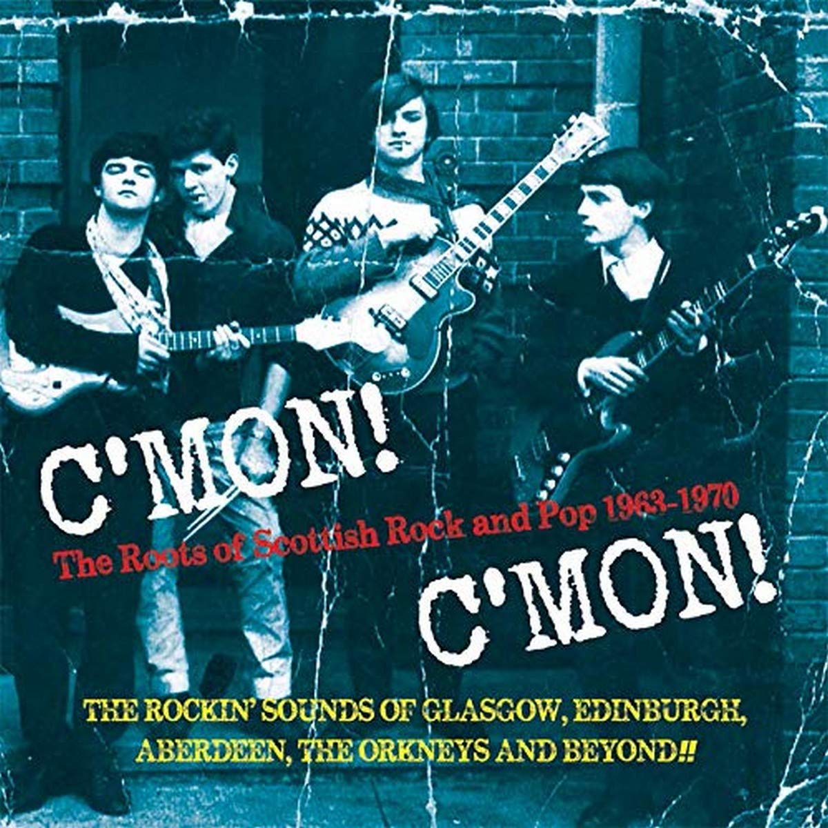 C MON! C MON! The Roots of Scottish Rock and Pop 1963 - 1970 CD