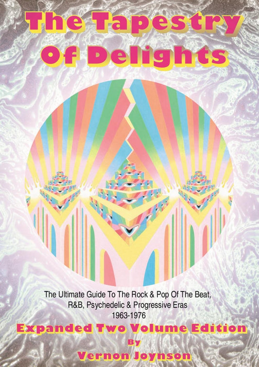 Tapestry of Delights: Expanded Two-Volume Edition: The Ultimate Guide to UK Rock & Pop