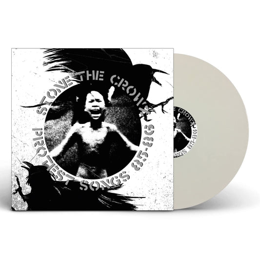 Stone The Crowz Protest Songs 85-86 (White Vinyl) Vinyl