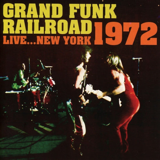 Grand Funk Railroad Live... New York 1972 CD