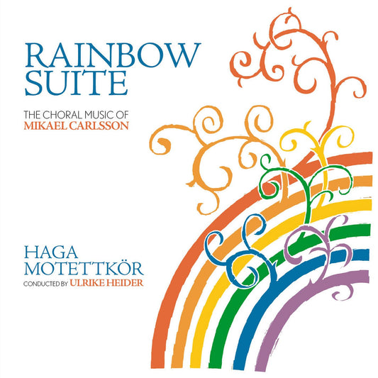 Mikael Carlsson Rainbow Suite The Choral Music Of CD