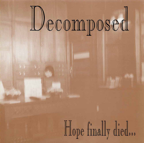 Decomposed : Hope Finally Died... (CD, Album, RE)