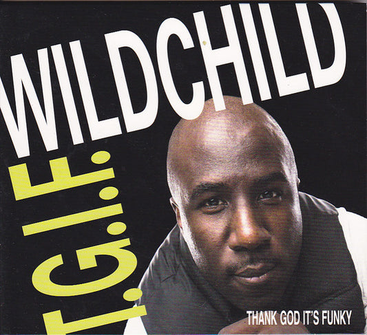 Wildchild (2) : T.G.I.F (Thank God It's Funky) (CD, Album, Dig)