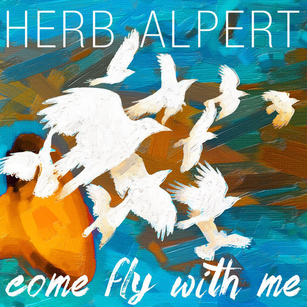 Herb Alpert : Come Fly With Me (LP, Album, 180)