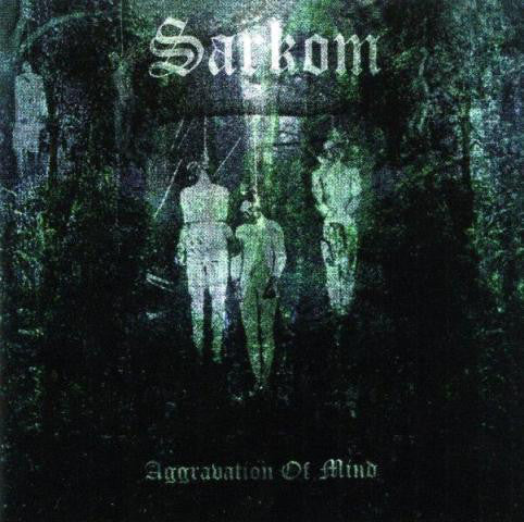 Sarkom : Aggravation Of Mind (CD, Album, RE)