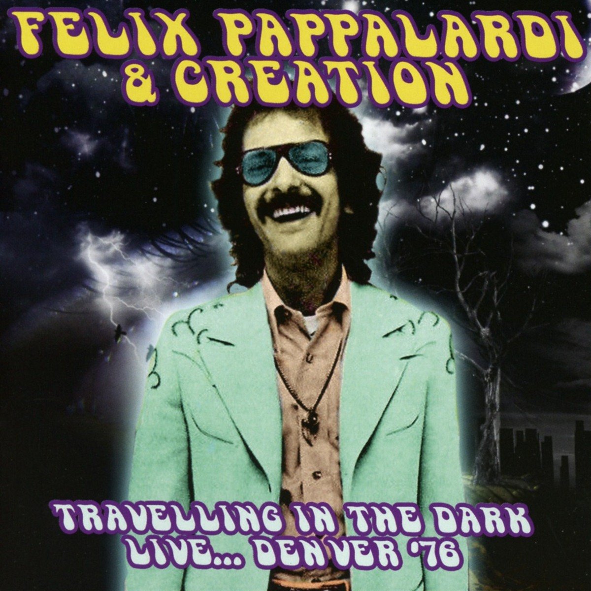 Felix Pappalardi and Creation Travelling In The Dark Live... Denver '76 CD