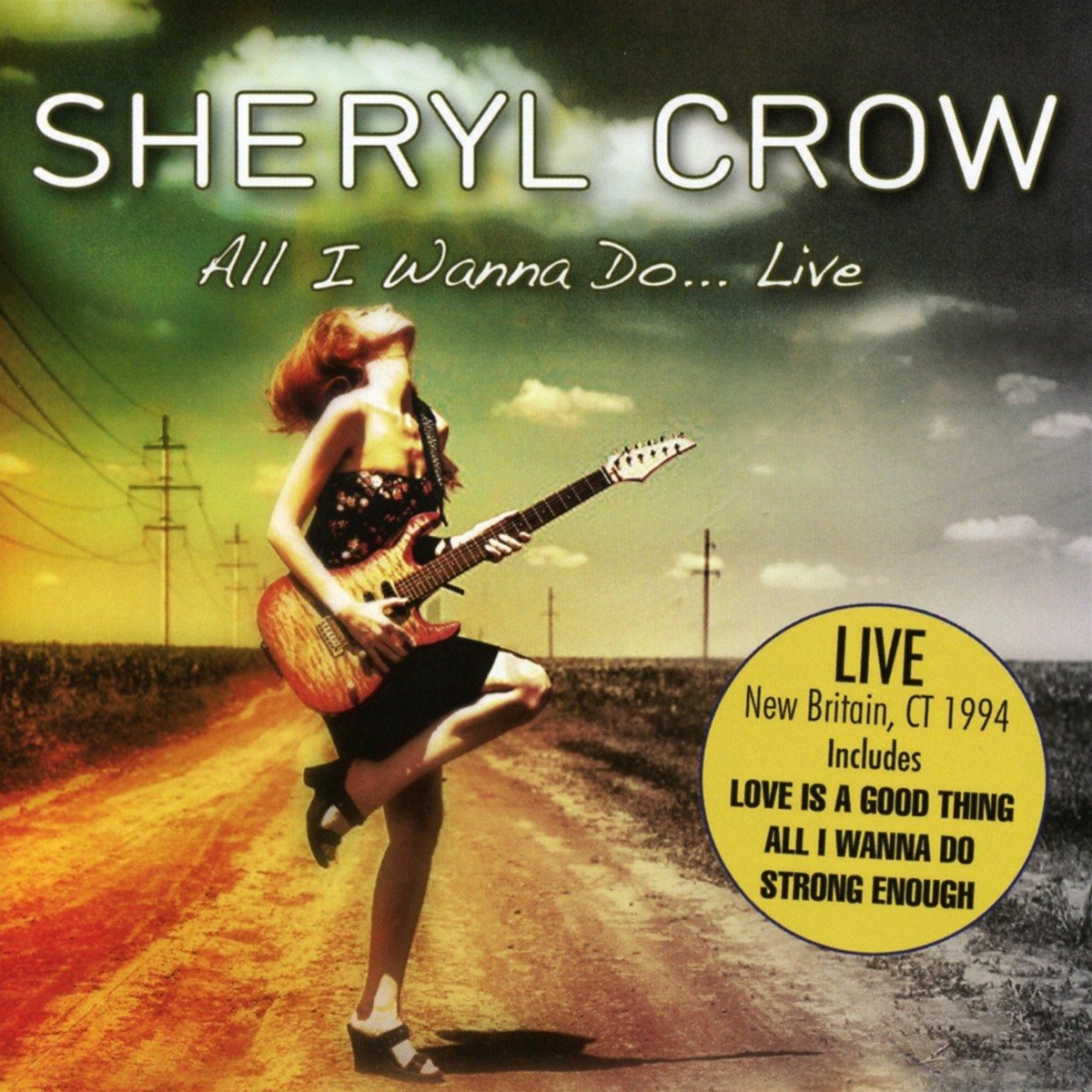 Sheryl Crow All I Wanna Do... Live CD