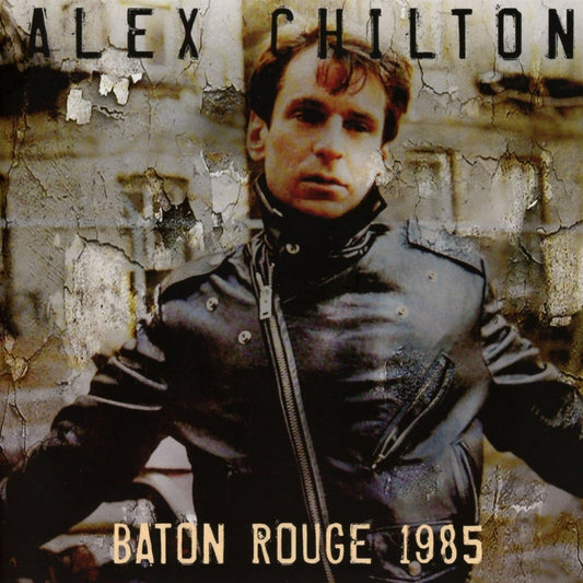 Alex Chilton Baton Rogue 1985 CD