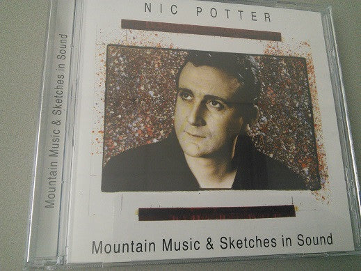 Nic Potter : Mountain Music & Sketches In Sound (CD, Comp)