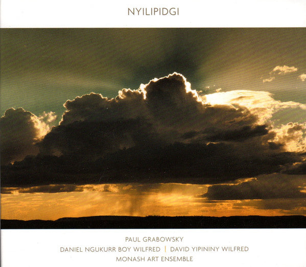 Paul Grabowsky | Daniel Ngukurr Boy Wilfred | David Yipininy Wilfred | Monash Art Ensemble* : Nylipidgi (CD, Album)