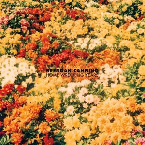 Brendan Canning : Home Wrecking Years (CD, Album)