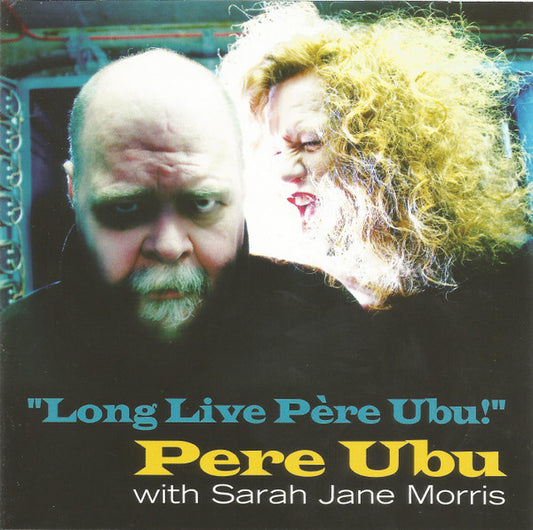 Pere Ubu With Sarah Jane Morris : Long Live Père Ubu! (CD, Album)