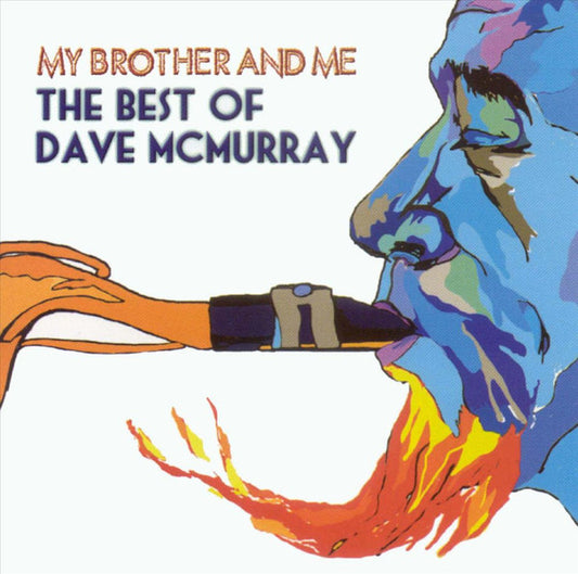 David McMurray : My Brother And Me - The Best Of Dave McMurray (CD, Album, Comp)