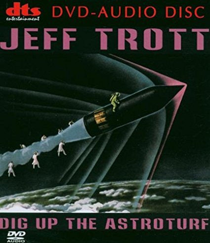 Jeff Trott : Dig Up The Astroturf (DVD-A, Album, 5.1)