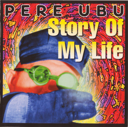 Pere Ubu : Story Of My Life [Expanded] (CD, Album, RE)