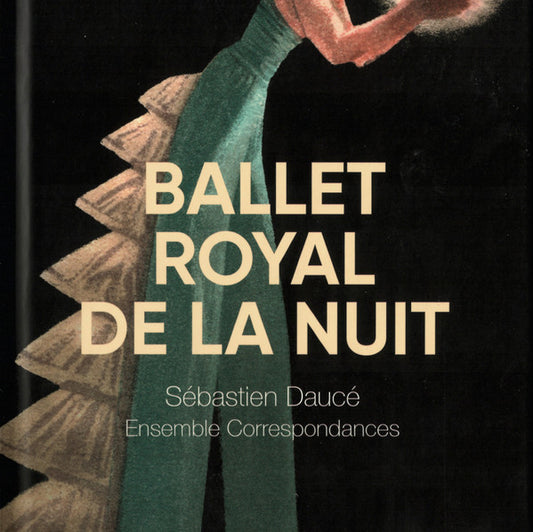 Sébastien Daucé, Ensemble Correspondances : Ballet Royal De La Nuit (3xCD, Album + DVD-V, NTSC + Dlx, Boo)