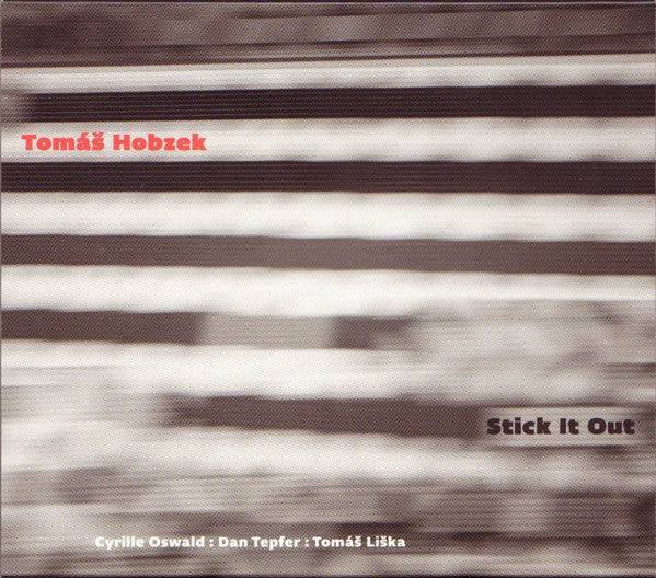 Tomáš Hobzek, Cyrille Oswald : Dan Tepfer : Tomáš Liška : Stick It Out (CD, Album)